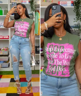 Stop Expecting People To Love You The Way God Does Tee (Military/White)